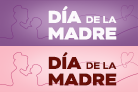 DÍA DE LA MADRE